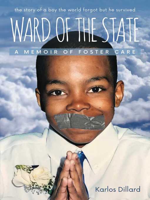 Title details for Ward of the State: a Memoir of Foster Care by Karlos Dillard - Available